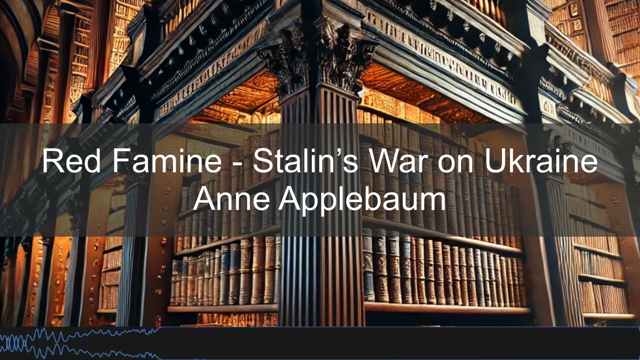 Anne Applebaum &ndash; Red Famine: Stalin&rsquo;s War on Ukraine | Books in Bytes Podcast
