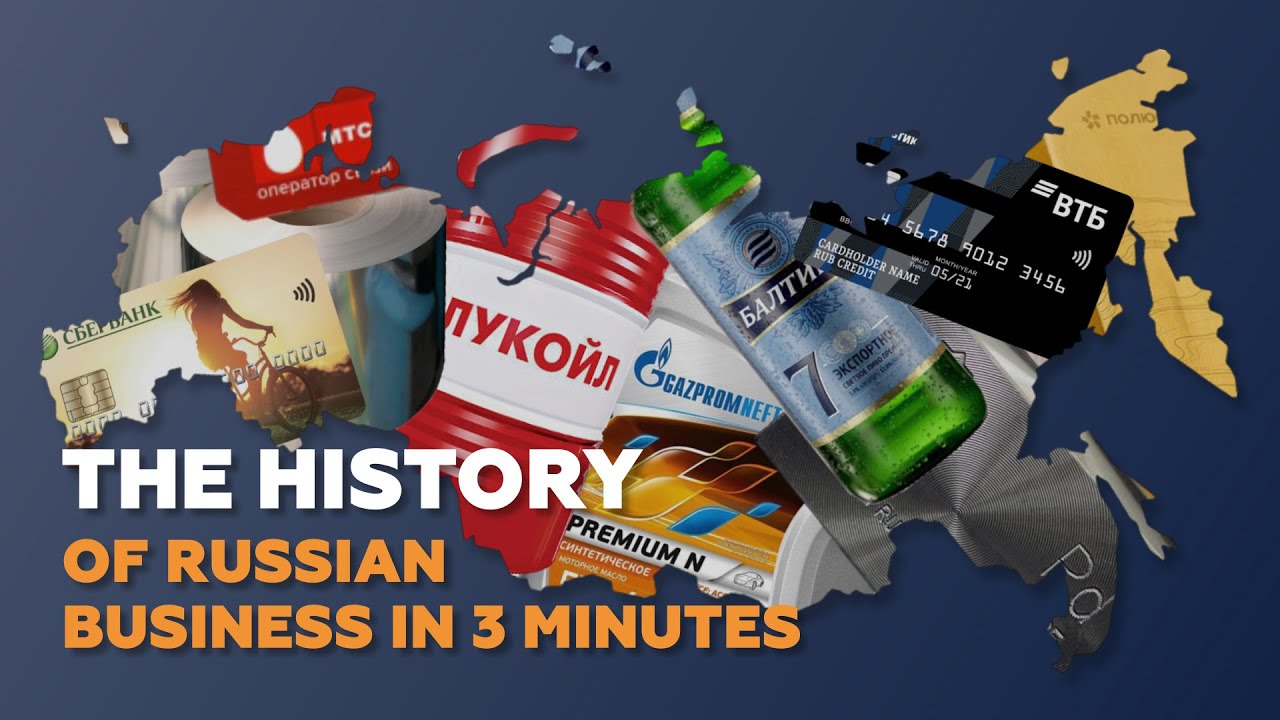 The History Of Russian Business In 3 Minutes