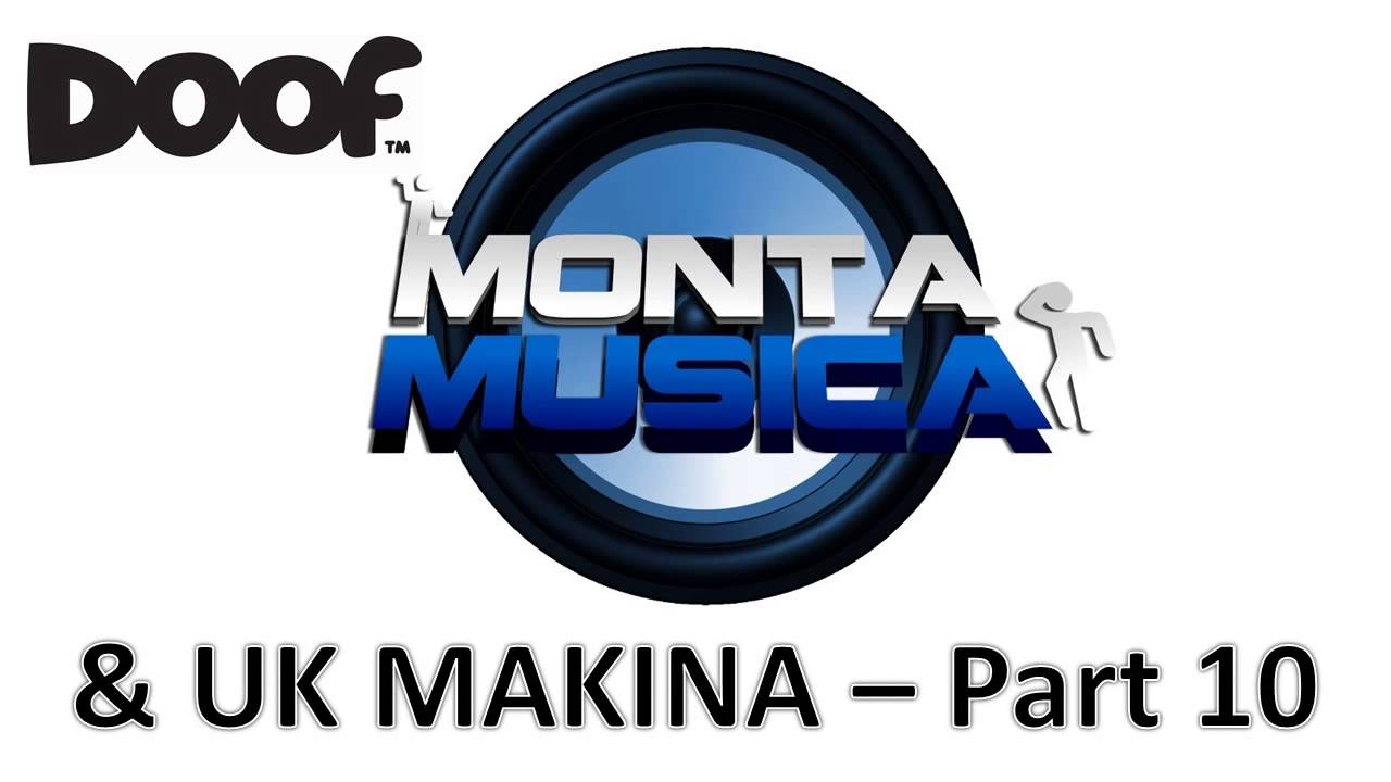 Doof Monta Musica & UK Makina Mix Part 10 2015