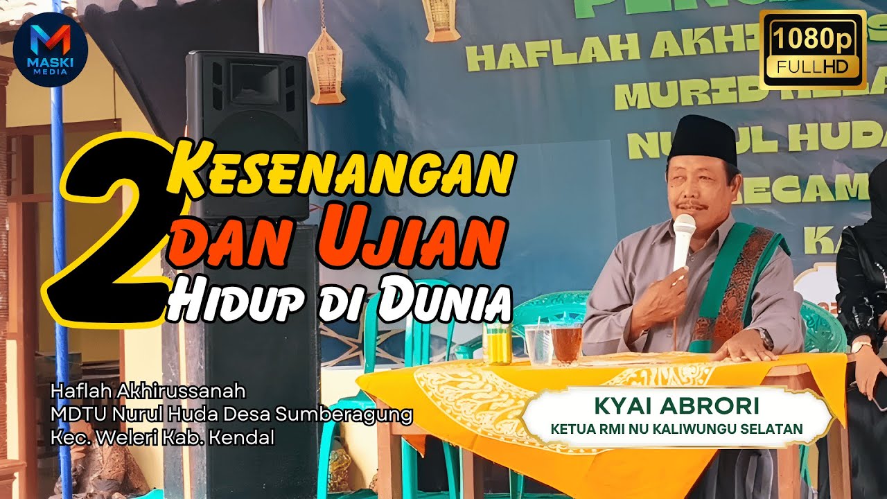 Kesenangan dan Ujian Hidup di Dunia Kyai Abrori Haflah Akhirussanah MDTU Nurul Huda Sumberagung