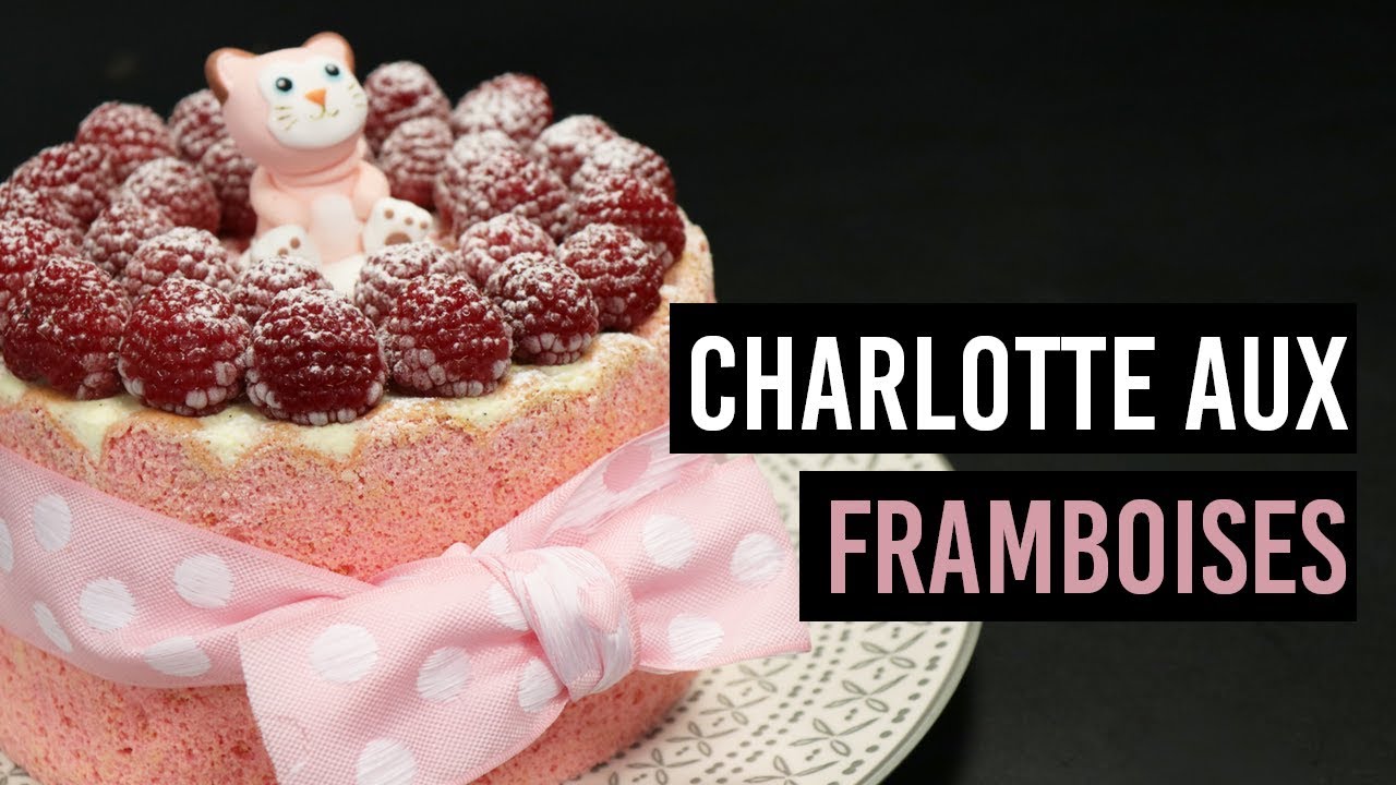 🍰 CHARLOTTE AUX FRAMBOISES 🍰