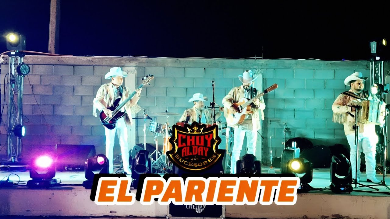 EL PARIENTE - Chuy Alday Y Los Sucesores [EN VIVO]