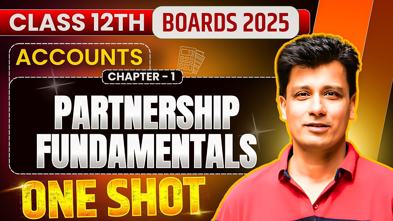 Partnership Fundamentals ONE SHOT | Class 12th Accounts | BOARD EXAM 2025