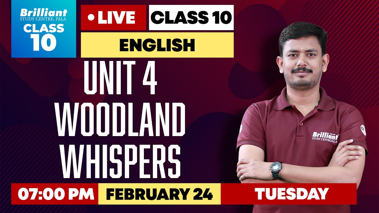 LIVE | CLASS 10 STATE ENGLISH | UNIT 4 – WOODLAND WHISPERS | FEB 24@7pm