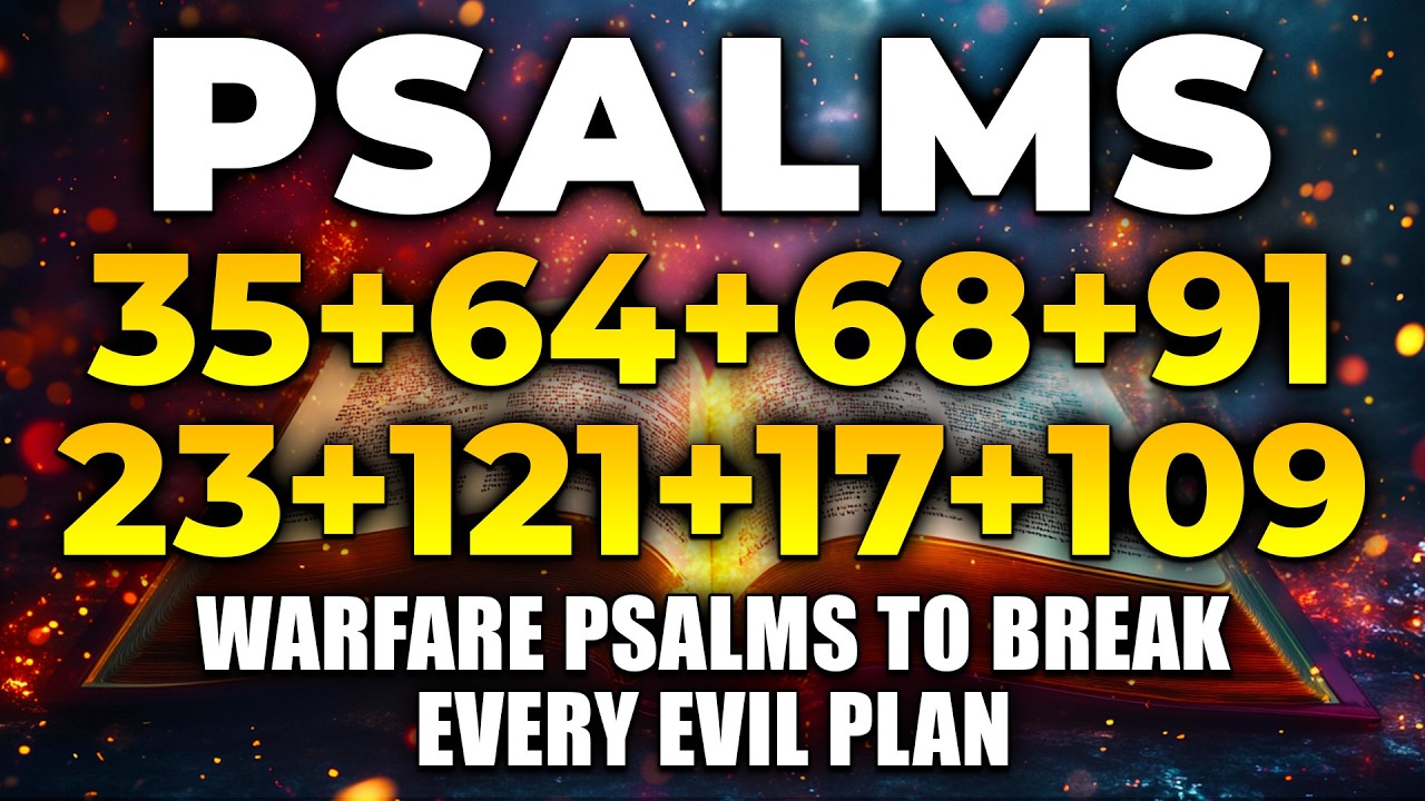 THE MOST POWERFUL PSALMS 35, 64, 68, 91, 23, 121, 17, 109 | Warfare Psalms to Break Every Evil Plan