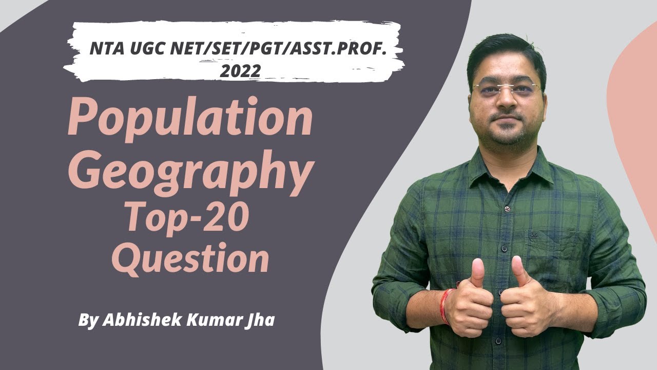 Top-20 Question | Population Geography | NTA UGC NET/SET/PGT/Asst.Prof. By Abhishek Kumar Jha