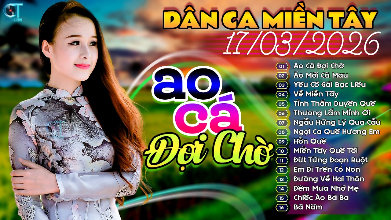 Lk Dân Ca Miền Tây 2026 - Nhạc Trữ Tình Dân Ca Quê Hương Miền Tây Hay Nhất - Lk Ao Cá Đợi Chờ