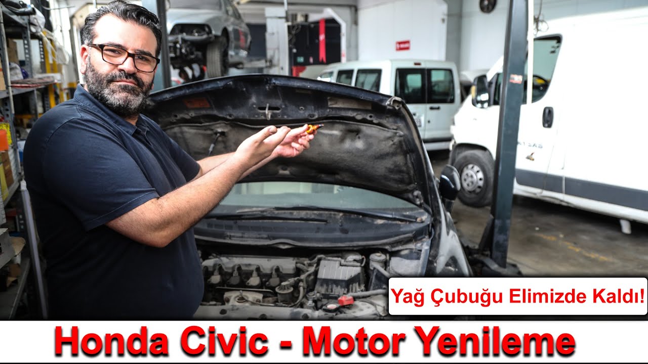 Honda Civic - Motor Yenileme / Yağ Çubuğu Elimizde Kaldı!