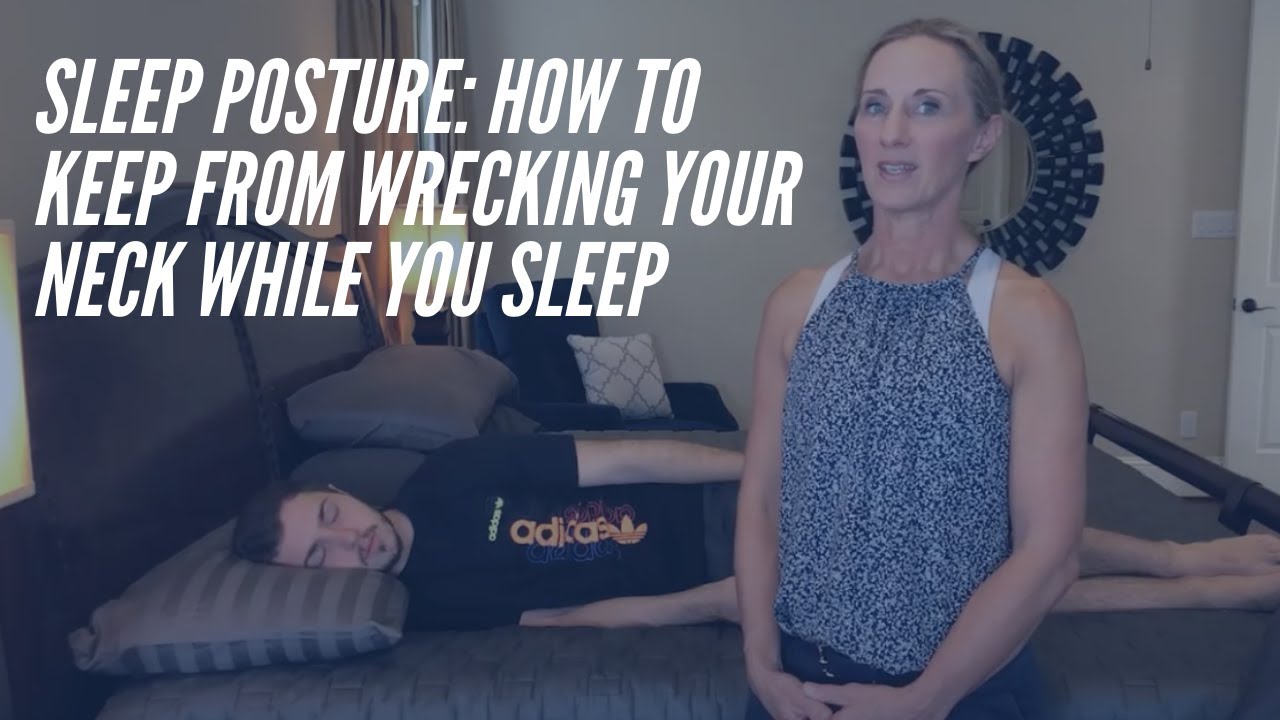 Sleep Without Neck Pain or Back Pain - What's The Best Way To Sleep For Good Posture?