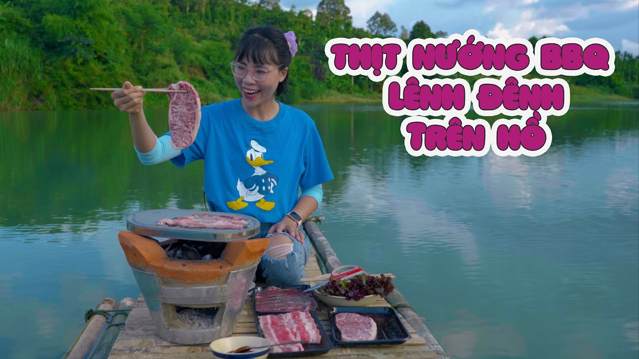 Đại Tiệc Thịt Nướng BBQ Lênh Đênh Trên Hồ