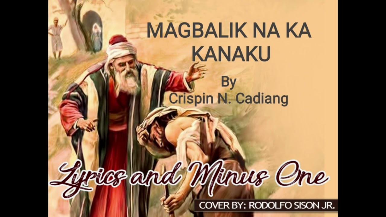 Magbalik Na Ka Kanaku [Lyrics and Minus One]
