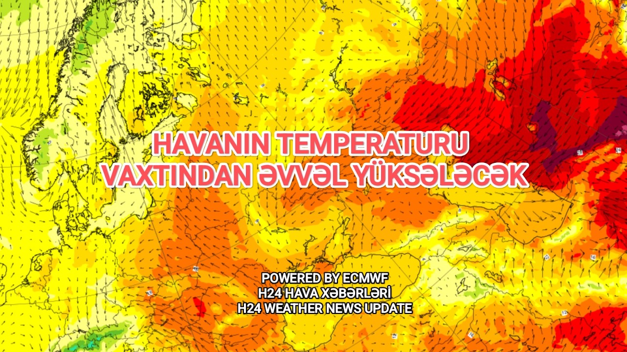 🌡️  Havanın Temperaturu vaxtından əvvəl yüksələcək