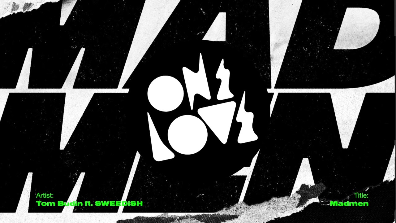 Tom Budin ft SWEEDiSH - Madmen