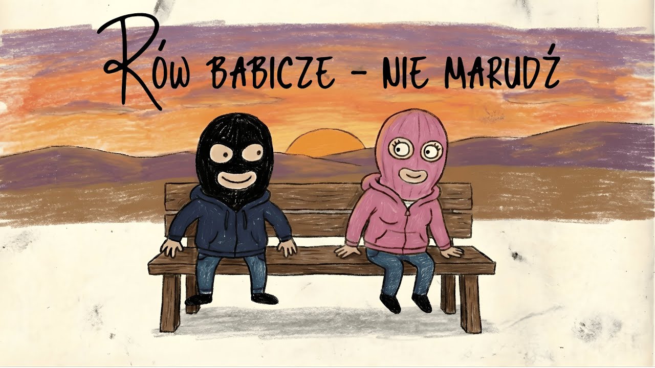 Rów Babicze - Nie marudź • ale to love song
