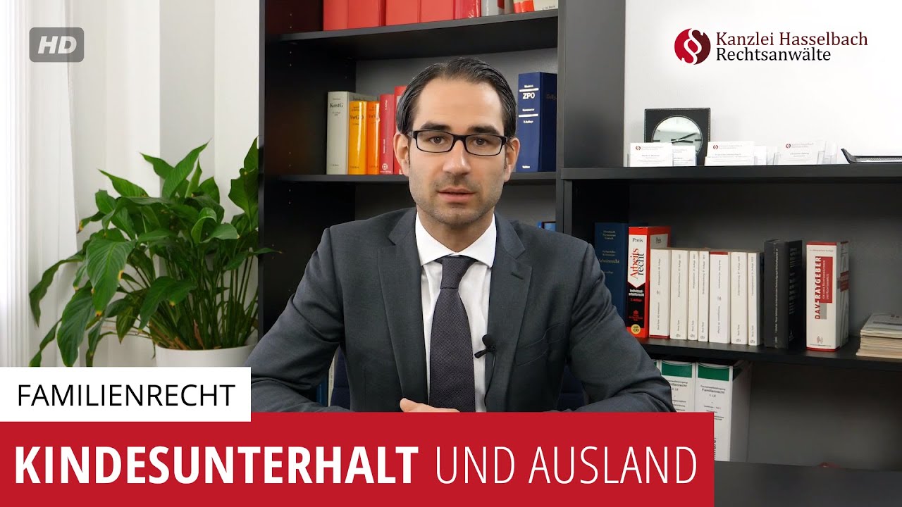 Kindesunterhalt und Ausland - Pflichten gelten über Grenzen - Kanzlei Hasselbach