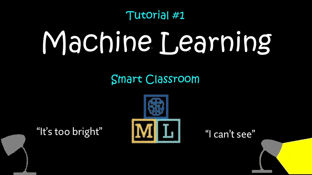 Machine Learning - Episode 1: Smart Classroom