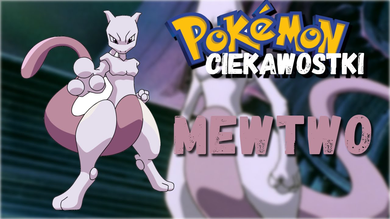 Pokemon Ciekawostki #25 - Mewtwo