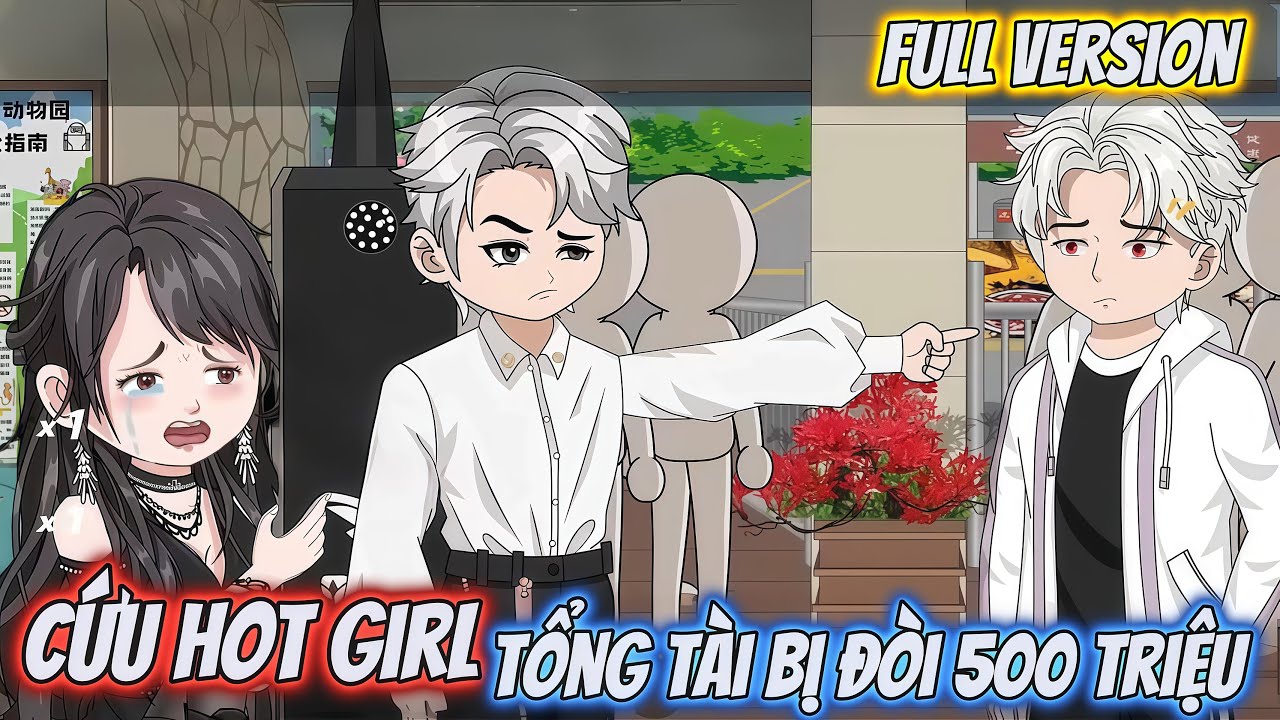 Full Version | Cứu Hot Girl, Tổng Tài Bị Đòi 500 Triệu | Hĩn Vietsub
