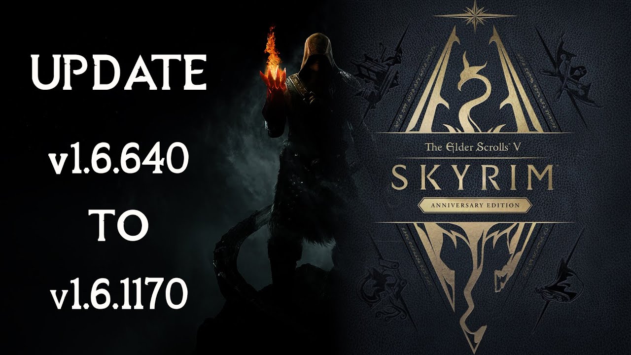 Skyrim Anniversary Edition Update v1.6.640 To v1.6.1170 & SKSE64