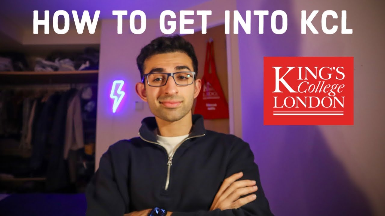 How to get into King's College London (KCL) | Get Admission in a Top Ranked UK University