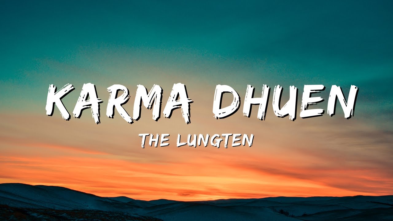 Karma Dhuen (Lyrics) - | @thelungten  | Beautiful Bhutanese Song | Lyrical Video