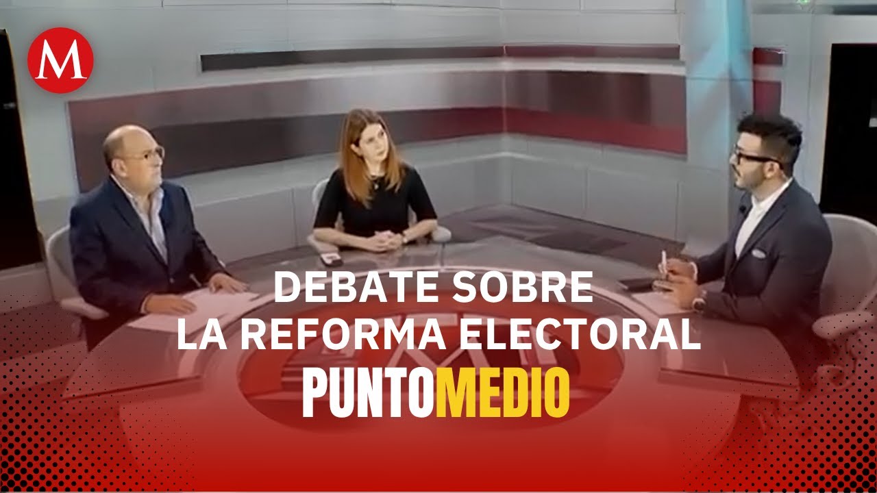 &iquest;Qu&eacute; est&aacute; pasando con la reforma electoral? | Punto Medio