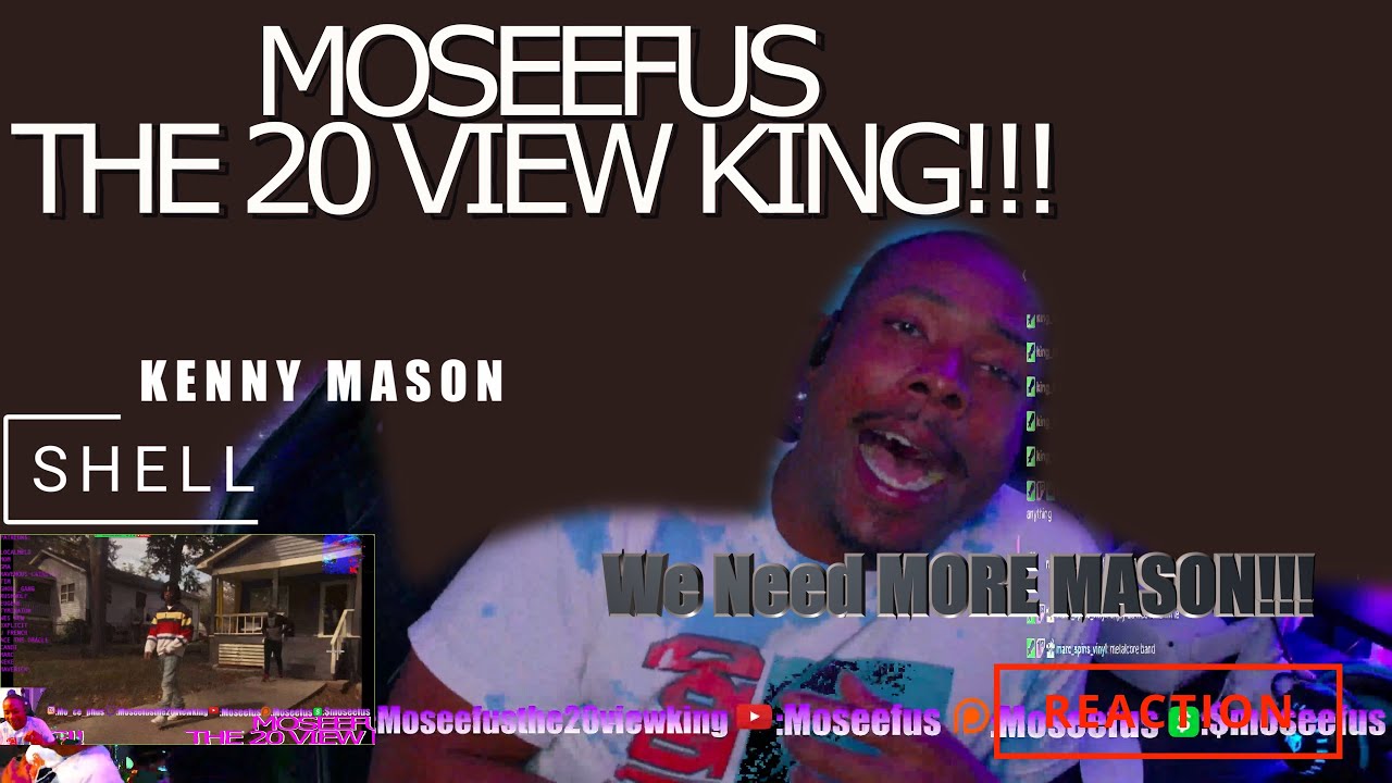 WE need MORE MASON!!! KENNY MASON - SHELL #reaction #moseefus #the20viewking