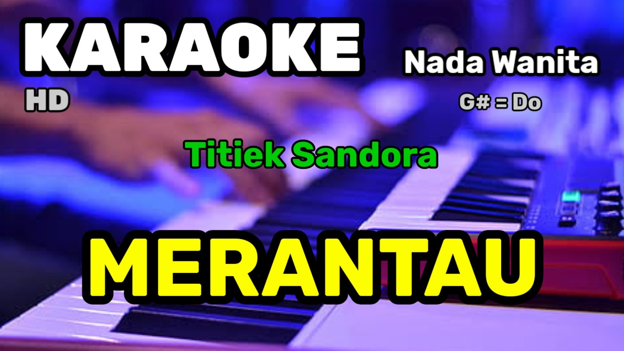 MERANTAU || Titiek Sandora || KARAOKE/LIRIK || NADA WANITA