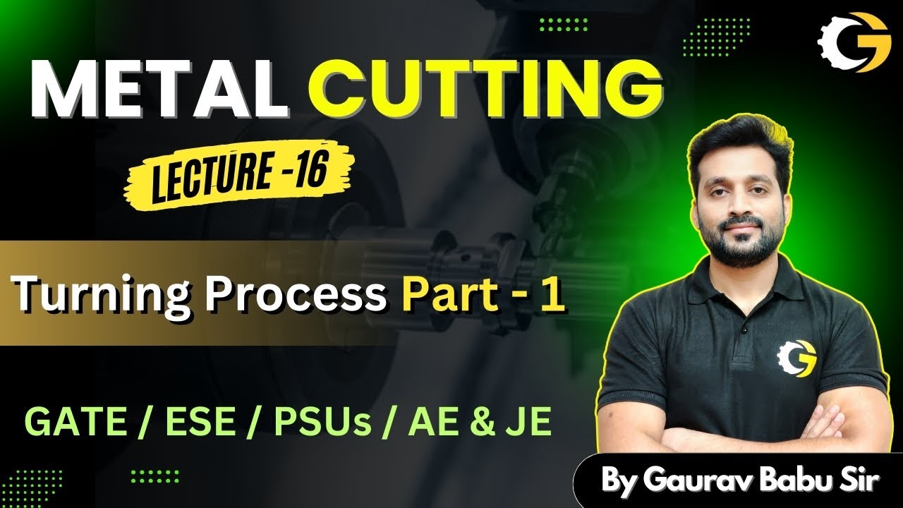 L-16 | Turning Process-1 | Machining for GATE+ESE+SSC-JE #gate2026 #gate2027