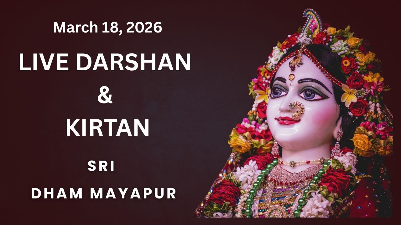 Live Darshan & Kirtan Sri Dham Mayapur March 18, 2026