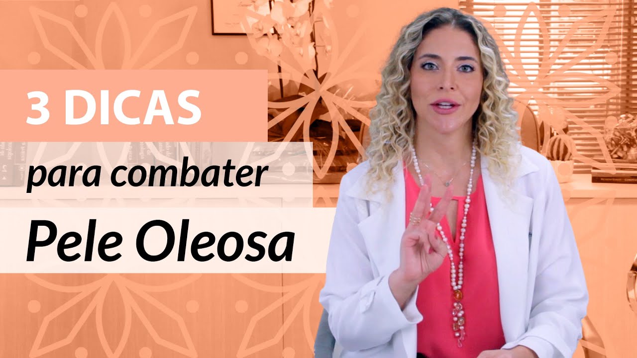 3 Dicas para evitar Oleosidade na Pele