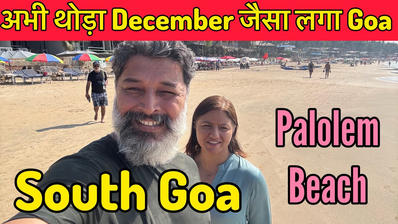 अभी थोड़ा December जैसा लगा Goa || Palolem Beach South Goa Tourist || Harry Dhillon 