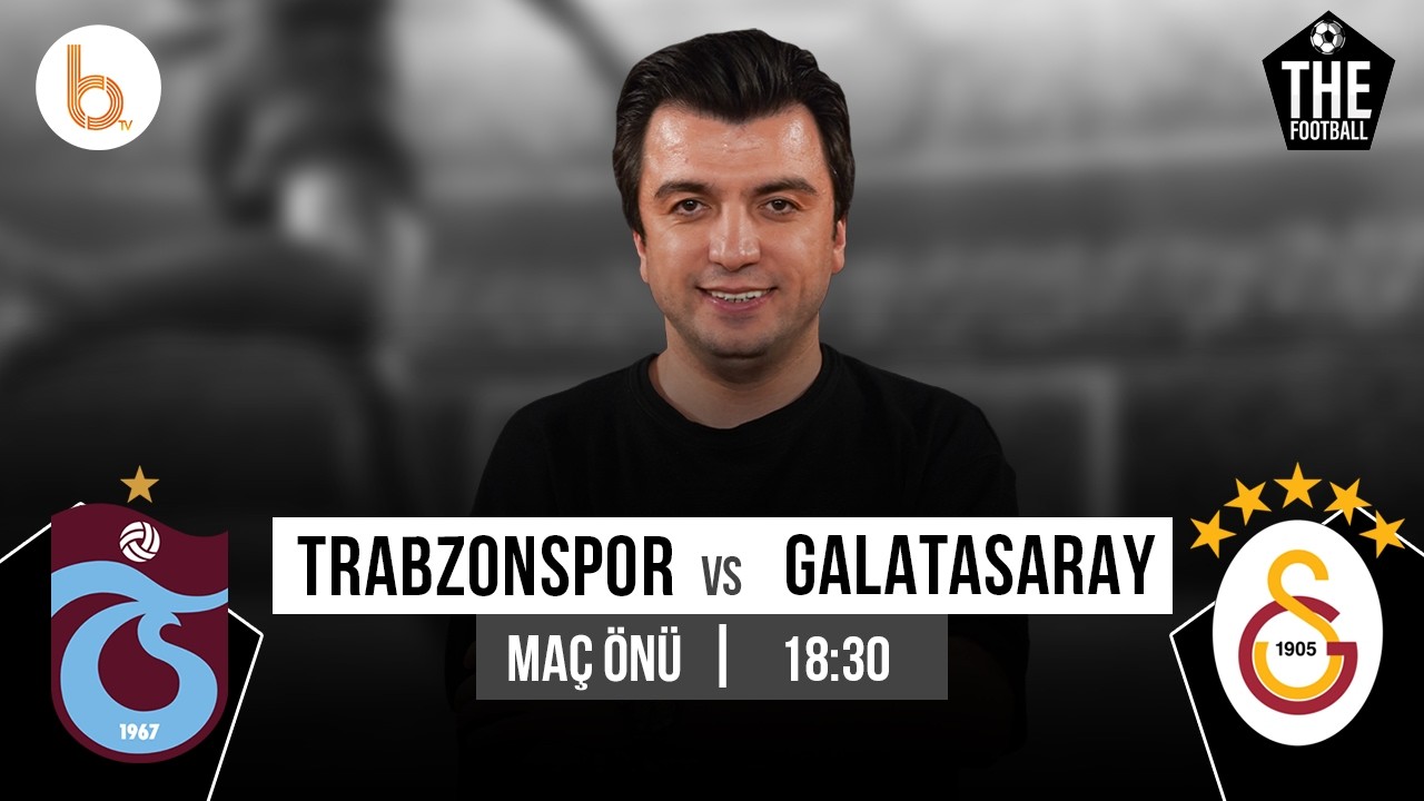Trabzonspor - Galatasaray Ma&ccedil; &Ouml;n&uuml; |&nbsp;Bışar &Ouml;zbey