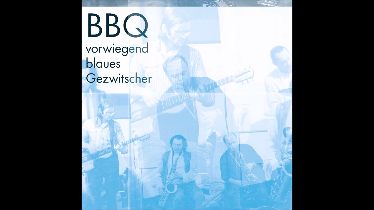 BBQ – Vorwiegend Blaues Gezwitscher