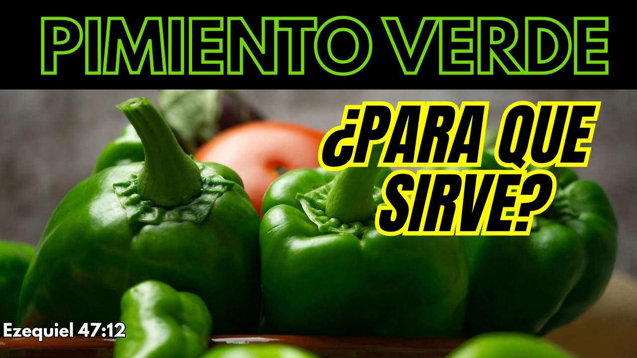 PIMIENTO VERDE | ALIMENTA y PREVIENE ENFERMEDADES
