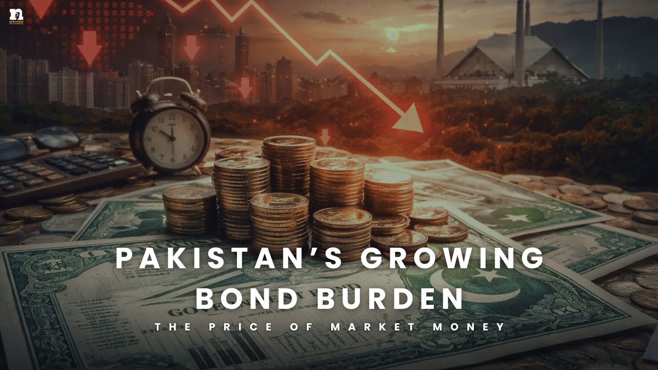 THE PRICE OF MARKET MONEY | PAKISTAN’S GROWING BOND BURDEN