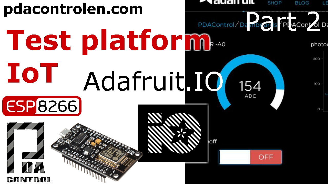 Tutorial Platform IoT Adafruit.IO & ESP8266 12E Part 2/2: PDAControl