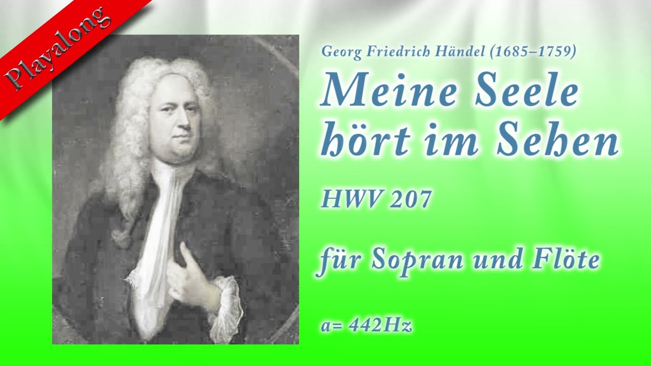 Playalong: G.F. Händel - Meine Seele hört im Sehen - Sopran und Flöte
