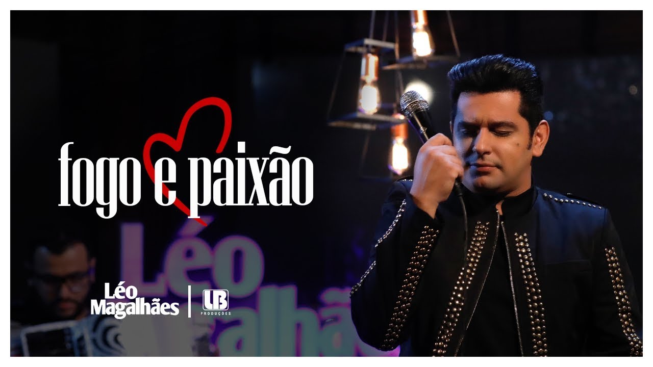 Léo Magalhães - FOGO E PAIXÃO #MaisProBarDoQuePraCasa