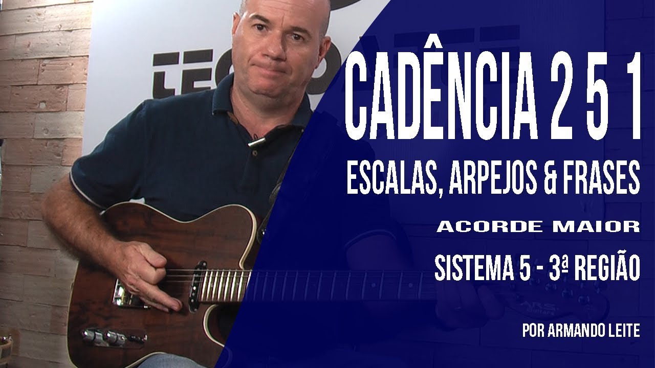 Cadência 2 5 1 para acorde Maior no Sistema 5 vídeo 3 por Armando Leite
