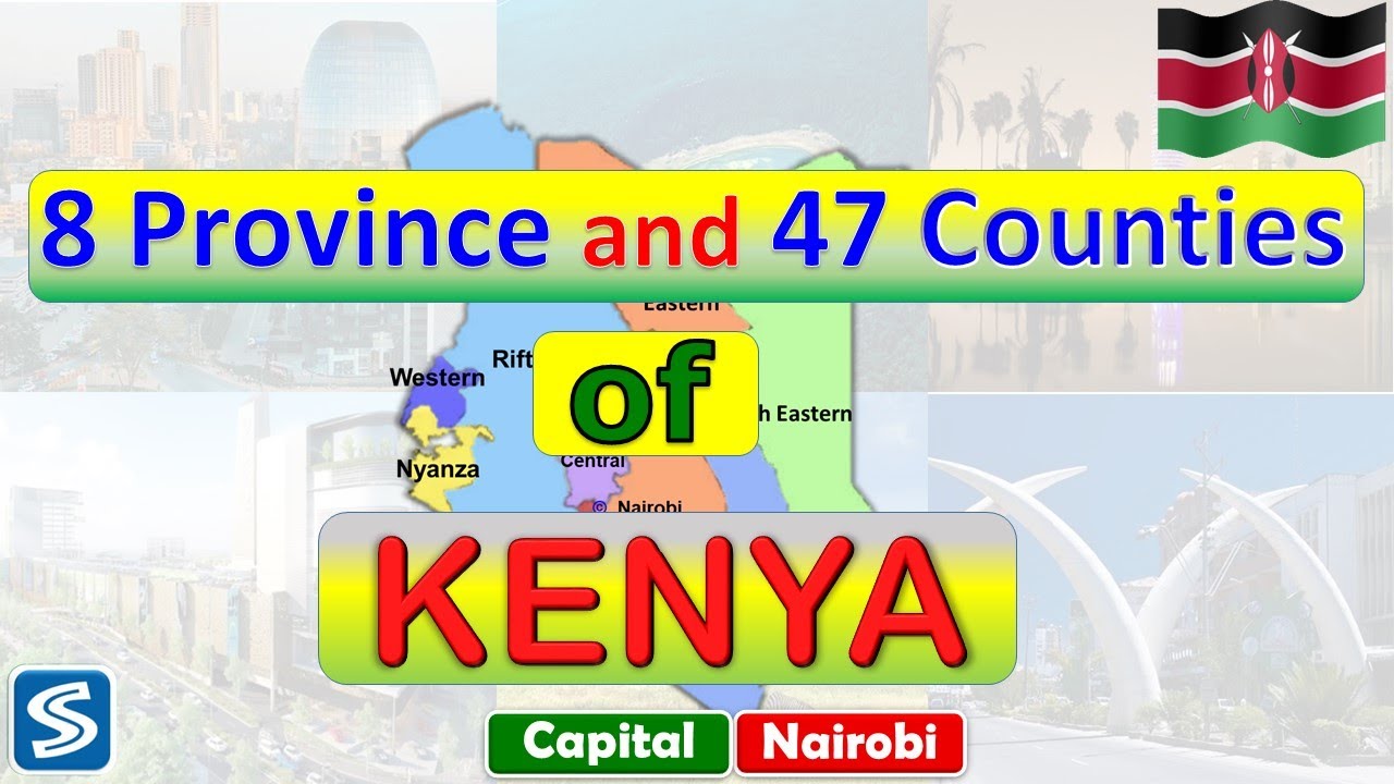 Kenya  Provinces and Counties || 8 Province and 47 Counties of Kenya