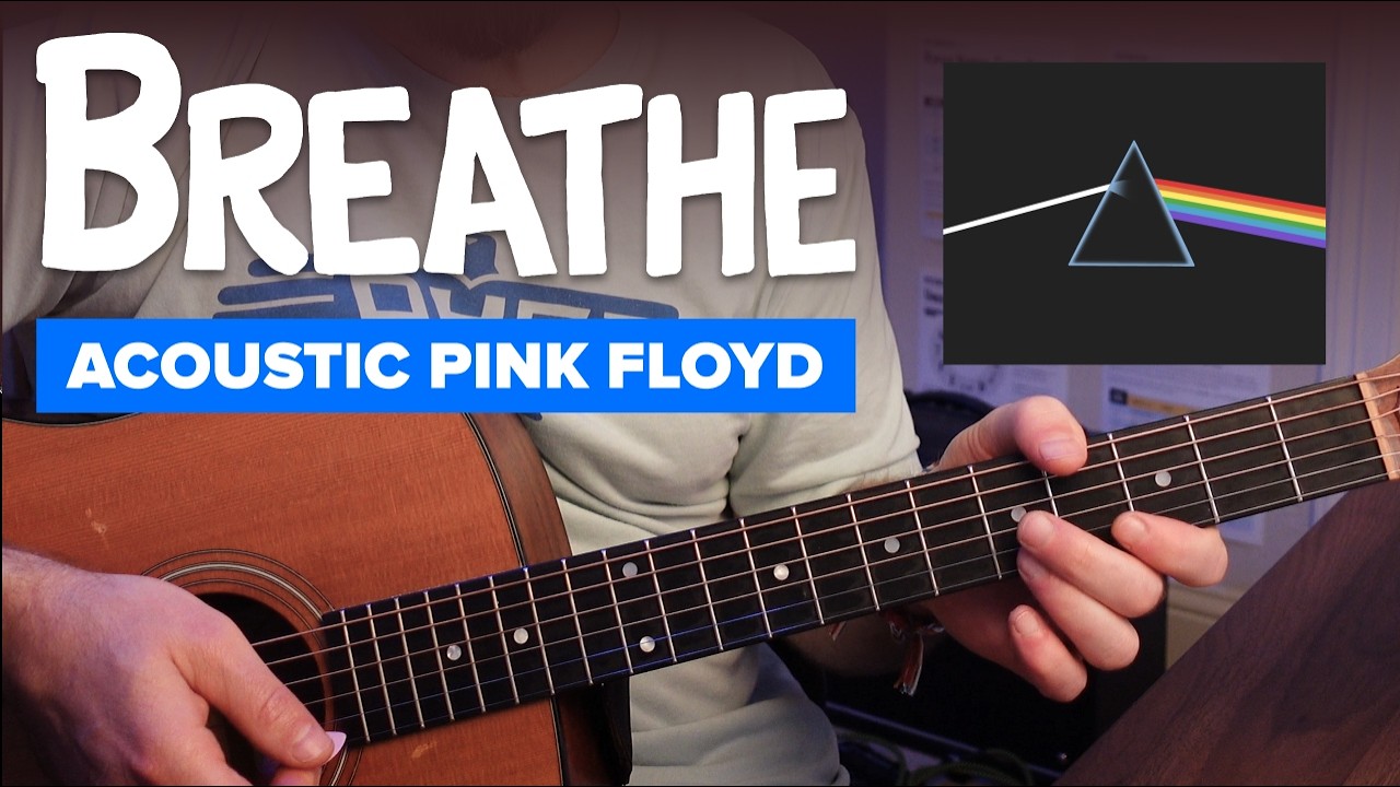 «Breathe» Pink Floyd — с акустическими риффами, простыми аккордами и советами по игре боем