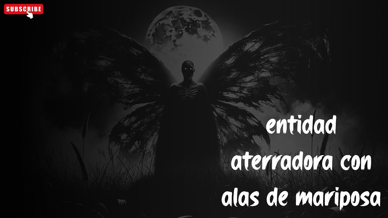Relatos de la Noche | entidad aterradora con alas de mariposa | historias de fantasmas