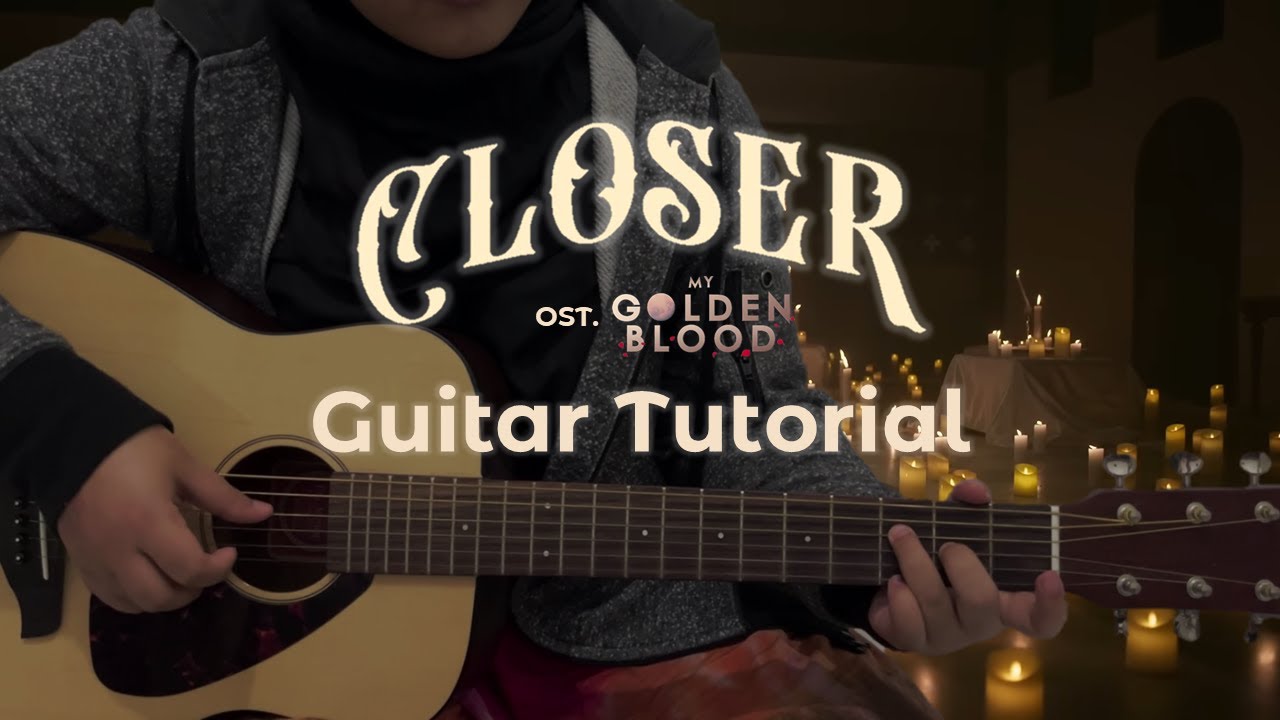 Closer Ost. My Golden Blood - Gawin Caskey Guitar Tutorial | chords on description!