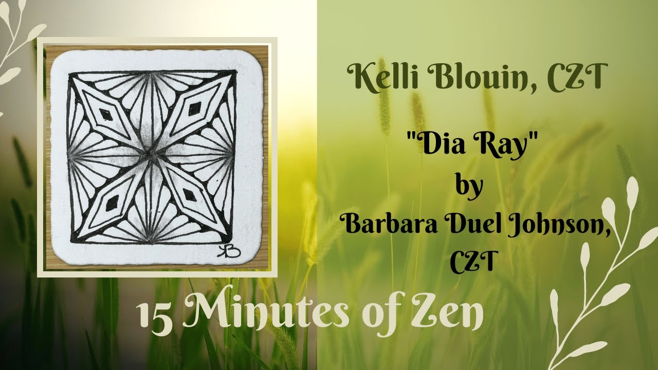 15 Minutes of Zen! Zentangle® method of drawing! Dia Ray.
