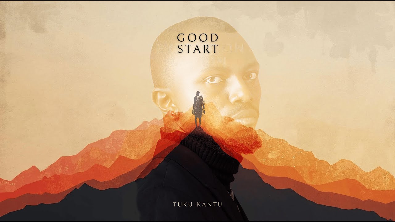 Tuku Kantu - Good Start (Lyric Video)