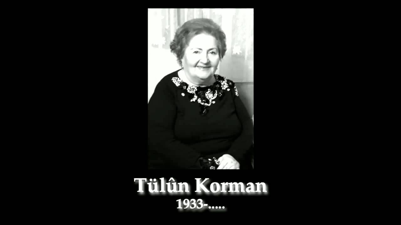 Tülûn Korman Benim serv-i hıramanım benim sen nemden incindin