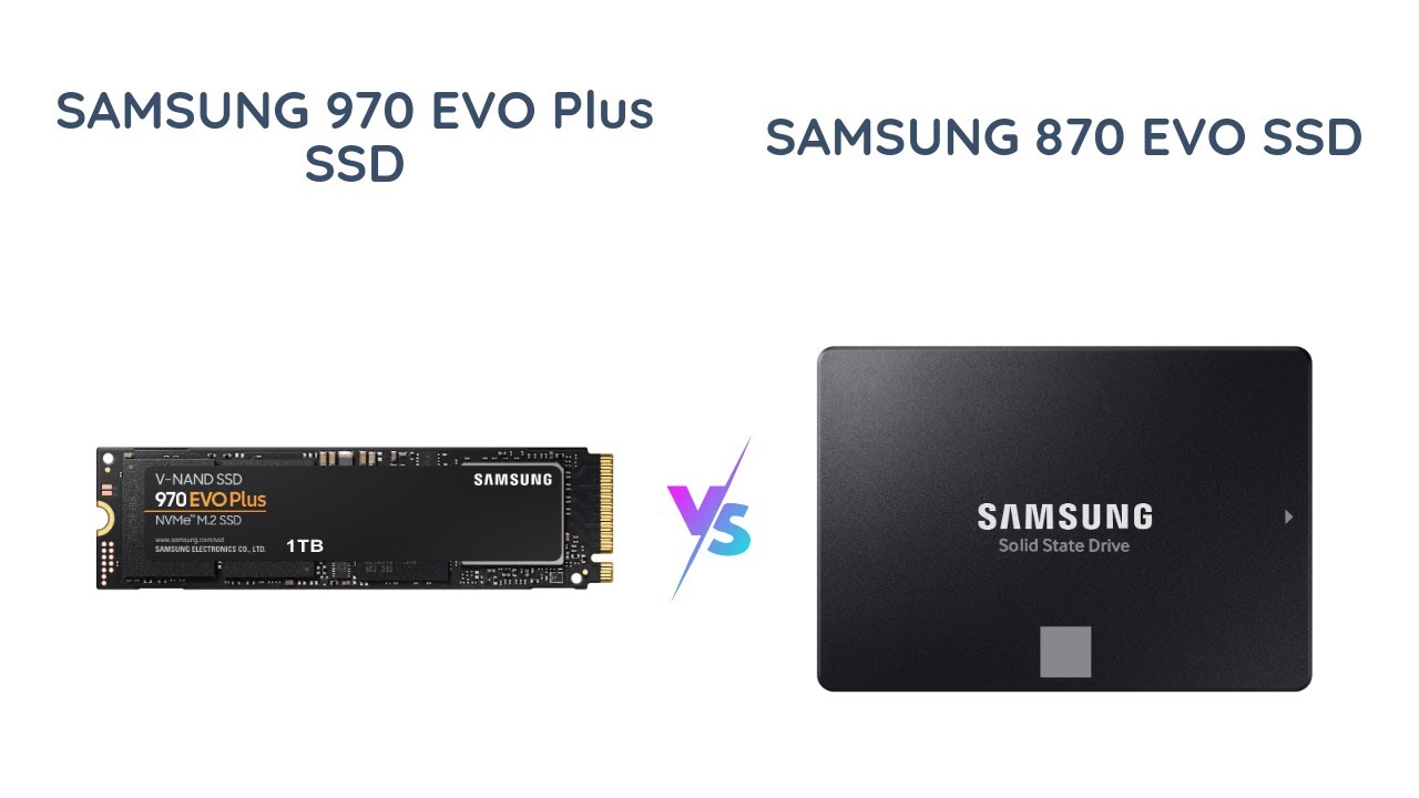 Samsung 970 EVO Plus vs 870 EVO SSD: Which is Better?