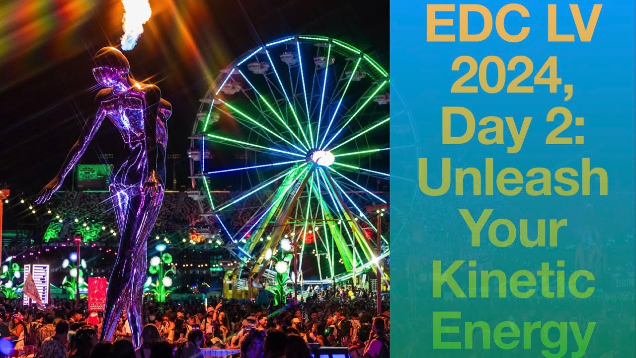EDC (Electric Daisy Carnival) Las Vegas 2024,  Day 2: Unleash Your Kinetic Energy #4k #edclv2024