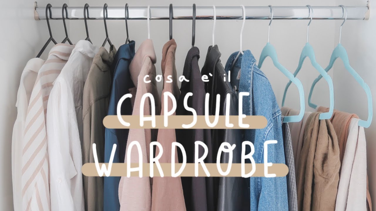 CAPSULE WARDROBE | Cosa, Come & Perch&eacute; (pt.1)